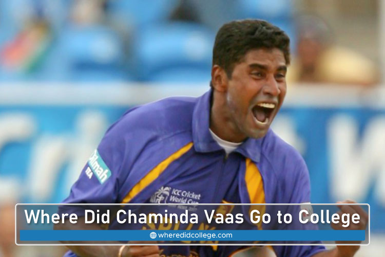 Where Did Chaminda Vaas Go to College? Academic Path Where Did Chaminda Vaas Go to College