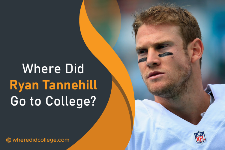 Where Did Ryan Tannehill Go to College? Academic Life Where Did Ryan Tannehill Go to College