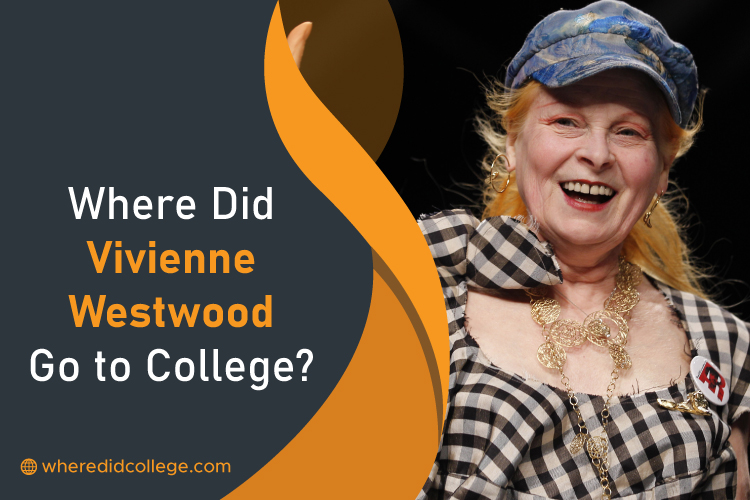 Where Did Vivienne Westwood Go to College? Academic Life Where Did Vivienne Westwood Go to College