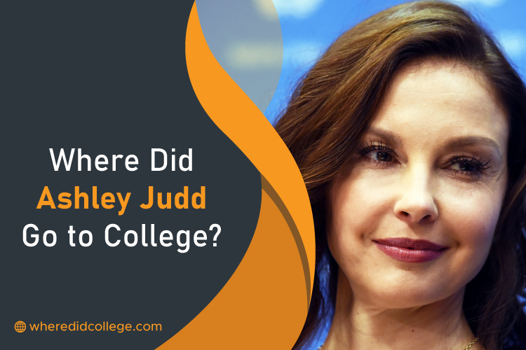 Where Did Ashley Judd Go to College