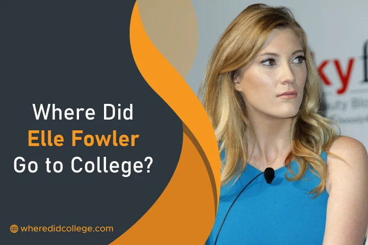 Where Did Elle Fowler Go to College