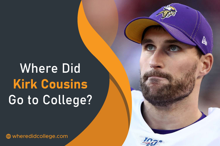 Where Did Kirk Cousins Go to College
