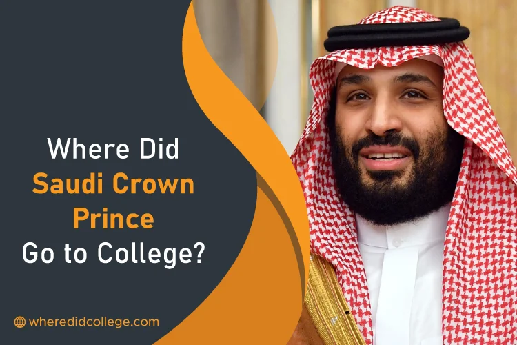 Where Did Saudi Crown Prince Go to College