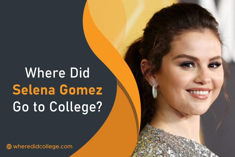 Where Did Selena Gomez Go to College