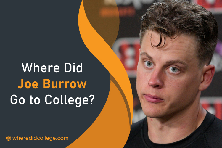 Where Did Joe Burrow Go to College: A Glimpse into His Educational Journey Where Did Joe Burrow Go to College