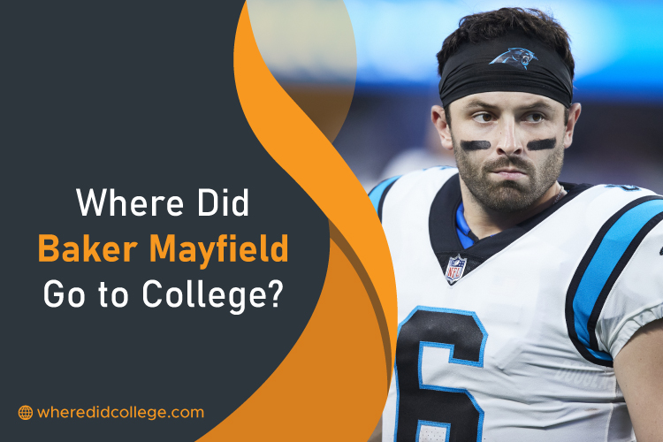 Where Did Baker Mayfield Go To College? Educational Journey