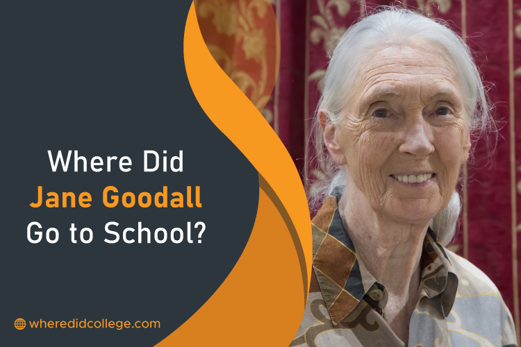 Where Did Jane Goodall Go to School