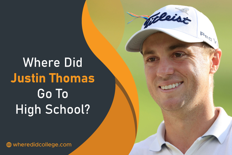 Where Did Justin Thomas Go to High School