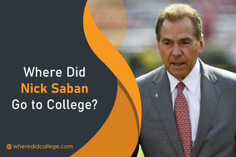 Where Did Nick Saban Go to College? Unraveling Nick Saban's College Journey Where Did Nick Saban Go to College