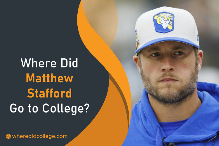 Where Did Matthew Stafford Go to College