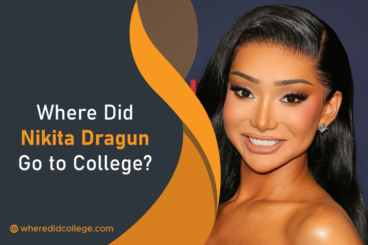 Where Did Nikita Dragun Go to College